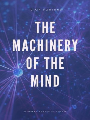 cover image of The Machinery of the Mind (Annotated)